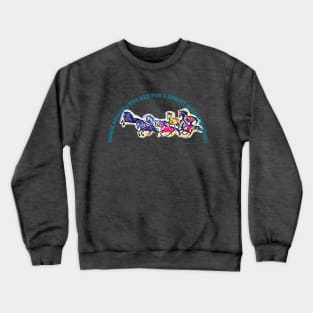 Horse power's the key, for a sprint wild and free! - running colorful wild horses Crewneck Sweatshirt